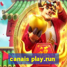 canais play.run